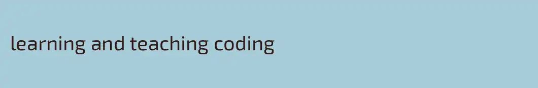 learning and teaching coding